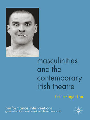 cover image of Masculinities and the Contemporary Irish Theatre